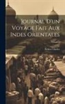 Robert Challes - Journal D'un Voyage Fait Aux Indes Orientales; Volume 2