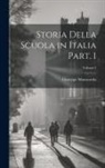 Giuseppe Manacorda - Storia della scuola in Italia Part. 1; Volume 1