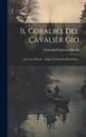 Giovanni Francesco Biondi - Il Coralbo, Del Cavalier Gio: Francesco Biondi ... Segue La Donzella Desterrada