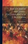 Mariano D' Ayala - Bibliografia Militare-Italiana Antica E Moderna