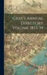 Anonymous - Gray's Annual Directory Volume 1833-34