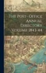 Anonymous - The Post- Office Annual Directory Volume 1843-44