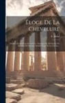 E. Miller - Éloge De La Chevelure: Discours Inédit D'un Auteur Grec Anonyme En Réfutation Du Discours De Synésius Intitulé Éloge De La Calvitie