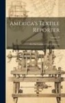 Anonymous - America's Textile Reporter: For The Combined Textile Industries; Volume 29