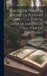 Crapelet, Pottier, Jacques Philippe Martin Cels - Choix De Plantes ?dont La Plupart Sont Cultive?es Dans Le Jardin De Cels /par E.p. Ventenat