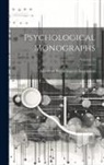 American Psychological Association - Psychological Monographs; Volume 13