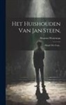 Maarten Westerman - Het Huishouden Van Jan Steen,: Blijspel Met Zang