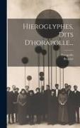 Requier, Horapollo - Hieroglyphes, Dits D'horapolle