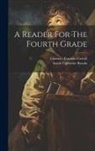 Clarence Franklin Carroll, Sarah Catherine Brooks - A Reader For The Fourth Grade