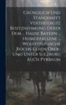 Anonymous - Gründlich Und Standhafft Vertheidigte Besitznehmung Derer Dem ... Hause Bayern ... Heimgefallene ... Wolffsteinische Reichs-lehen Ober- Und Unter Sulz