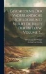 Roeland Van Eynden, Adriaan Van Der Willigen - Geschiedenis Der Vaderlandsche Schilderkunst Sedert De Helft Der 18e Eeuw, Volume 3