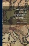 Károly Ferenc Palma - Heraldicae Regni Hungariae Specimen
