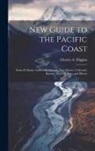 Charles A. Higgins - New Guide to the Pacific Coast: Santa Fé Route. California, Arizona, New Mexico, Colorado, Kansas, Missouri, Iowa, and Illinois