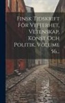 Anonymous - Finsk Tidskrift För Vitterhet, Vetenskap, Konst Och Politik, Volume 56