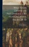 Joseph Seemüller, Joseph Williram - Willirams Deutsche Paraphrase Des Hohen Liedes, Issues 28-30