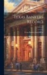 Texas Bankers Association - Texas Bankers Record; Volume 8