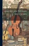 Anonymous - American Indian Melodies: Op. 11
