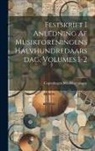 Copenhagen Musikforeningen - Festskrift I Anledning Af Musikforeningens Halvhundredaarsdag, Volumes 1-2