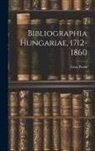 Géza Petrik - Bibliographia Hungariae, 1712-1860