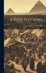 Pascoe Grenfell Hill - A Visit To Cairo