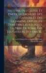 Simon Pelloutier, Pierre De Chiniac De La Bastide Du Clau - Histoire Des Celtes, Et Particulièrement Des Gaulois Et Des Germains, Depuis Les Tems Fabuleux Jusqu'à La Prise De Rome Par Les Gaulois, Volume 4