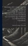 Eduardo Verdegay y. Fiscowich - Historia De Correo Desde Sus Orígenes Hasta Nuestros Días Con Un Apendice Que Comprende La Legislación Interior De Los Paises Que Forman La Unión Post