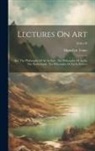 Hippolyte Taine - Lectures On Art: Ser. The Philosophy Of Art In Italy. The Philosophy Of Art In The Netherlands. The Philosophy Of Art In Greece; Series