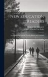 Abraham Jay Demarest, William Maturin van Sickle - New Education Readers: Development of Obscure Vowels, Initials, and Terminals