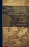 Henry Woodward - A Monograph Of The British Fossil Crustacea, Belonging To The Order Merostomata: Pterygotus Anglicus, Agassiz; Volume 1