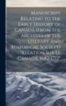 Anonymous - Manuscript relating to the early history of Canada (from the archives of the Literary and Historical Society) "Relation sur le Canada, 1682-1712"