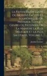Jourdan-Lecointe - La Pâtisserie De Santé Ou Moyens Faciles Et Économiques De Préparer Tous Les Genres De Pâtisserie De La Manière La Plus Délicate Et La Plus Salutaire