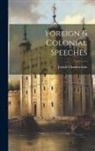 Joseph Chamberlain - Foreign & Colonial Speeches