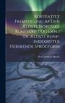 Peter Andreas Munch - Kortfattet Fremstilling Af Den Ældste Nordiske Runeskrift Og Den I De Ældste Rune-Indskrifter Herskende Sprogform