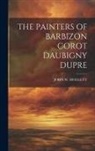 John W. Mollett - The Painters of Barbizon Corot Daubigny Dupre