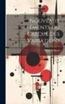 Antoine Meyer - Nouveaux Éléments Du Calcul Des Variations