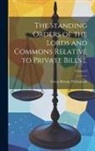 Great Britain Parliament - The Standing Orders of the Lords and Commons Relative to Private Bills ...; Volume 2