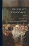 François Arago, Jean-Antoine-Nicolas Ca de Condorcet, Arthur O'Connor - Oeuvres De Condorcet; Volume 7