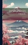 J. Morris - Japan and Its Trade