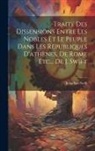 Jonathan Swift - Traité Des Dissensions Entre Les Nobles Et Le Peuple Dans Les Républiques D'athènes, De Rome Etc... De J. Swift