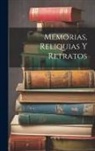 Anonymous - Memorias, Reliquias Y Retratos