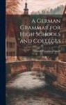 George Theodore Dippold - A German Grammar for High Schools and Colleges