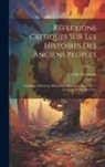 Etienne Fourmont - Réflexions Critiques Sur Les Histoires Des Anciens Peuples: Chaldéens, Hébreux, Phéniciens, Egyptiens, Grecs, Etc.: Jusqu'au Temps De Cyrus; Volume 2