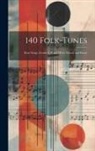 Anonymous - 140 Folk-Tunes: Rote Songs, Grades I, II and III for School and Home