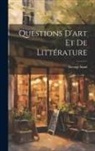 George Sand - Questions D'art Et De Littérature