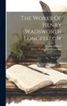 Dante Alighieri, Henry Wadsworth Longfellow - The Works Of Henry Wadsworth Longfellow: Prose Works