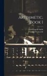 David Eugene Smith, George Wentworth - Arithmetic, Book 1