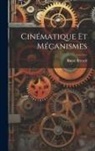 Raoul Bricard - Cinématique Et Mécanismes
