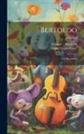 Giulio Cesare Croce, Adriano - Banchieri - Bertoldo: Con Bertoldino; Volume 3