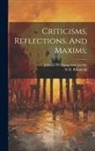Rönnfeldt W. B., Johann Wolfgang von Goethe - Criticisms, Reflections, And Maxims
