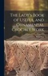 Ronaldson - The Lady's Book of Useful and Ornamental Crochet Work